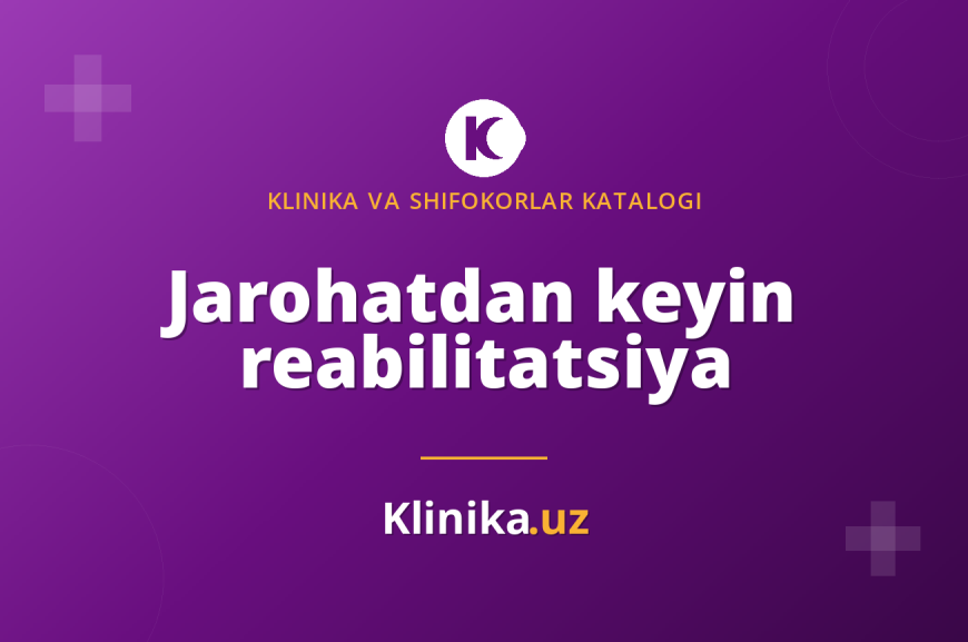 Jarohat va operatsiyalardan keyin reabilitatsiya: bosqichlar, muddatlar va mutaxassis tanlash