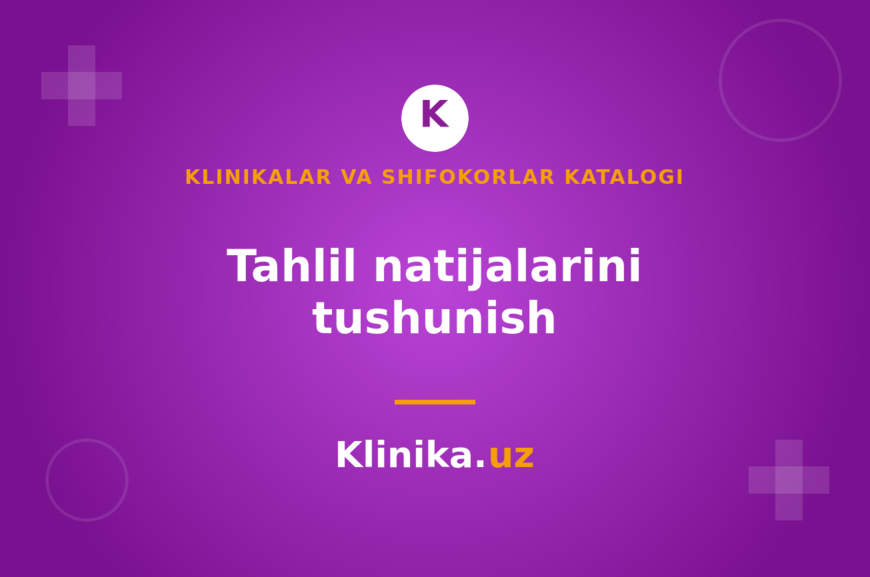 Tahlil natijalarini qanday tushunish mumkin: referens qiymatlar nima